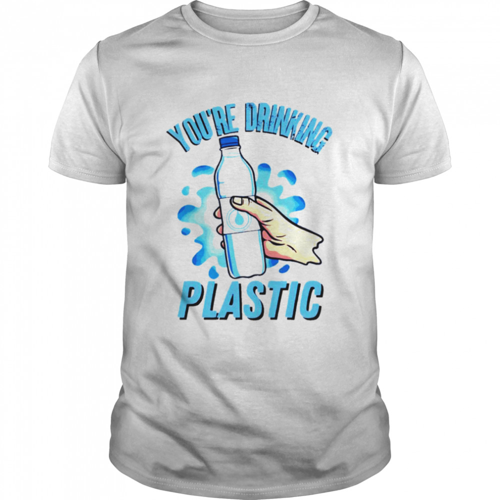 You’re Drinking Plastic Bottle Microplastics shirt Classic Men's T-shirt