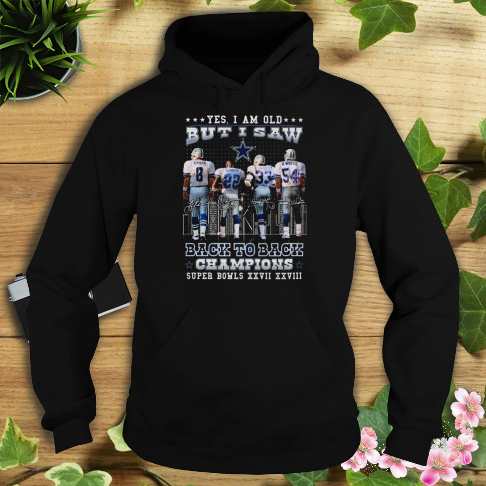 Dallas Cowboys Yes I am old but I saw back to back champions shirt