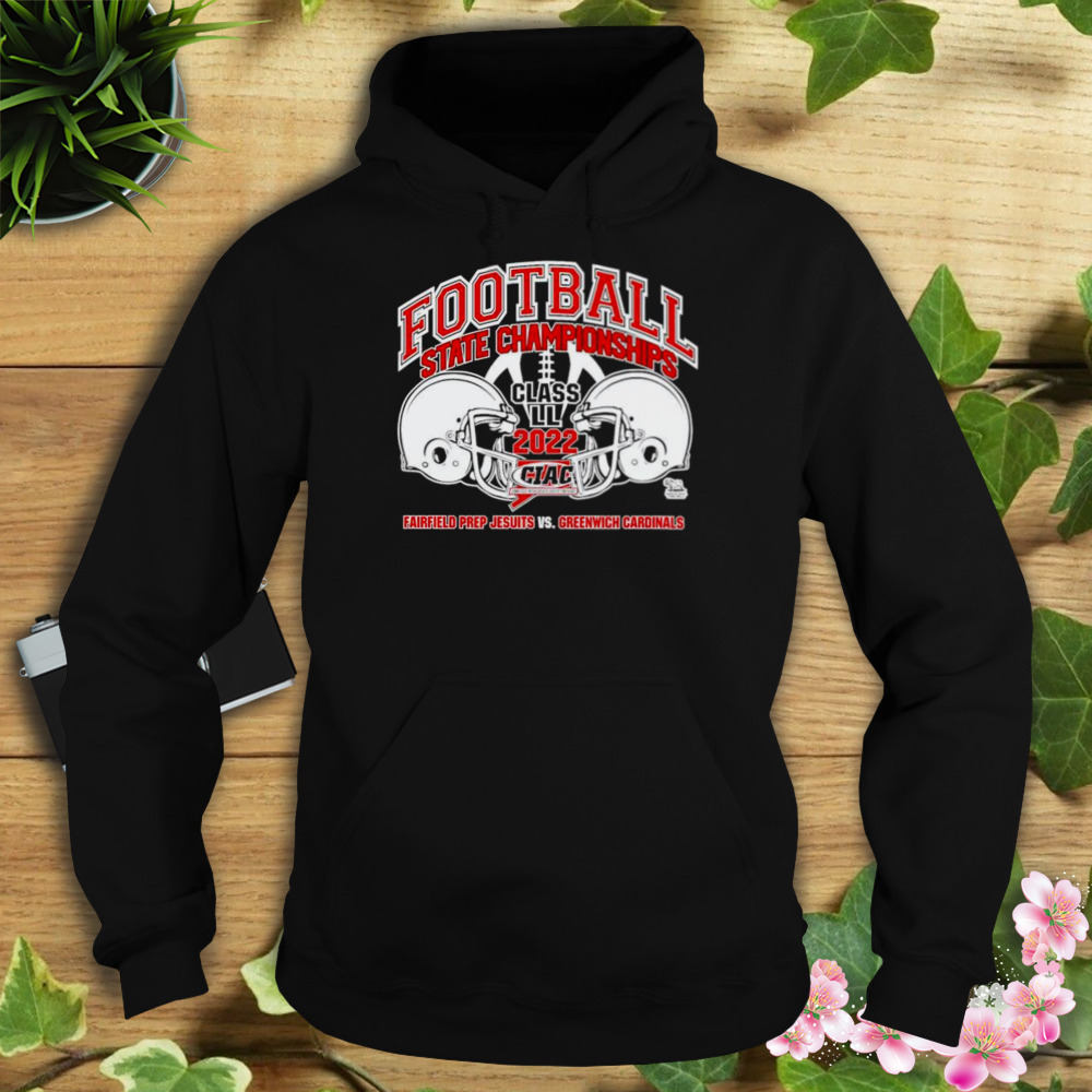 Fairfield Prep Jesuits vs Greenwich Cardinals 2022 CIAC football state championships shirt 4 Hoodie tshirt