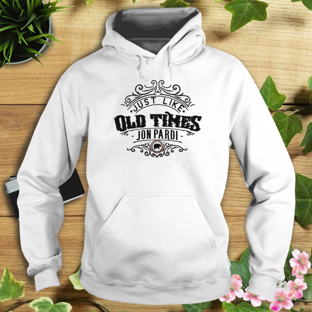 Just Like Old Times Jon Pardi 99sp shirt 4 Hoodie shirt