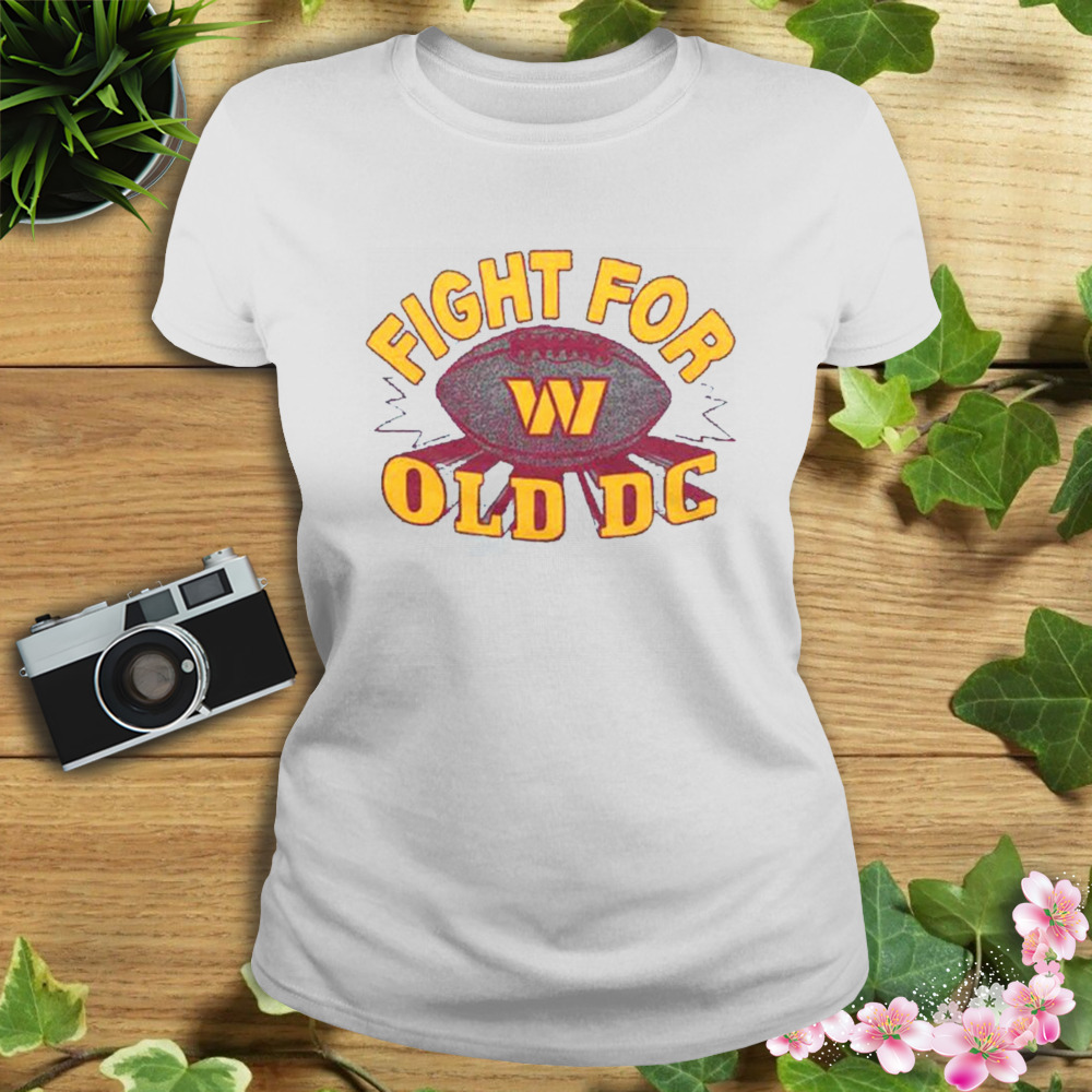 Washington Commanders Fight For Old DC Shirt 2 Women's shirt