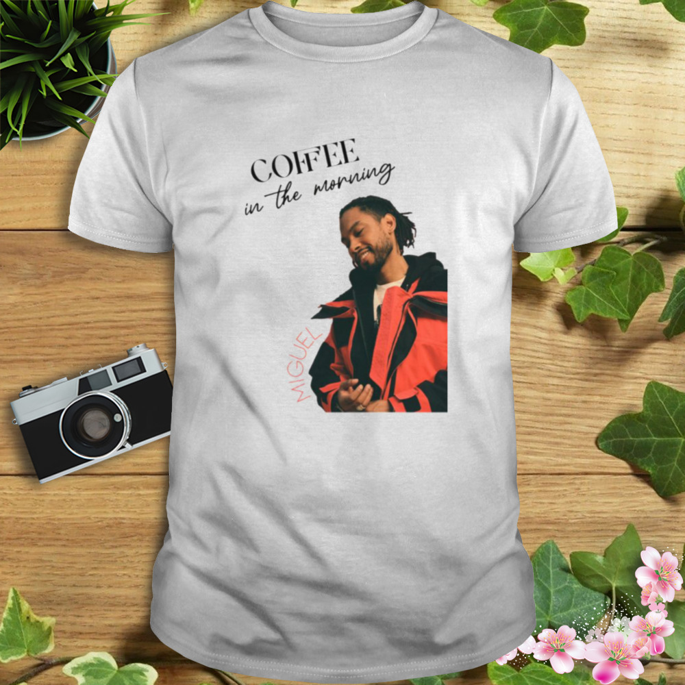 Miguel Coffee In The Morning shirt