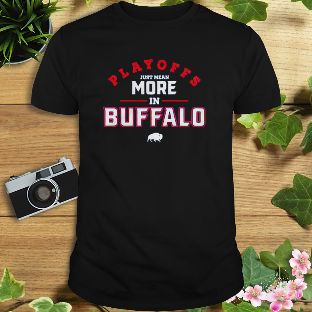 Playoffs just mean more in Buffalo Bills shirt