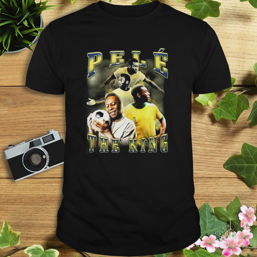 RIP Pele The King Of Football Shirt, RIP Pele 1940 – 2022 Legend shirt