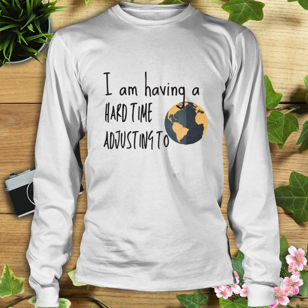 I Am Having A Hard Time Adjusting To Earth Young Sheldon shirt 3 Longsleeve shirt