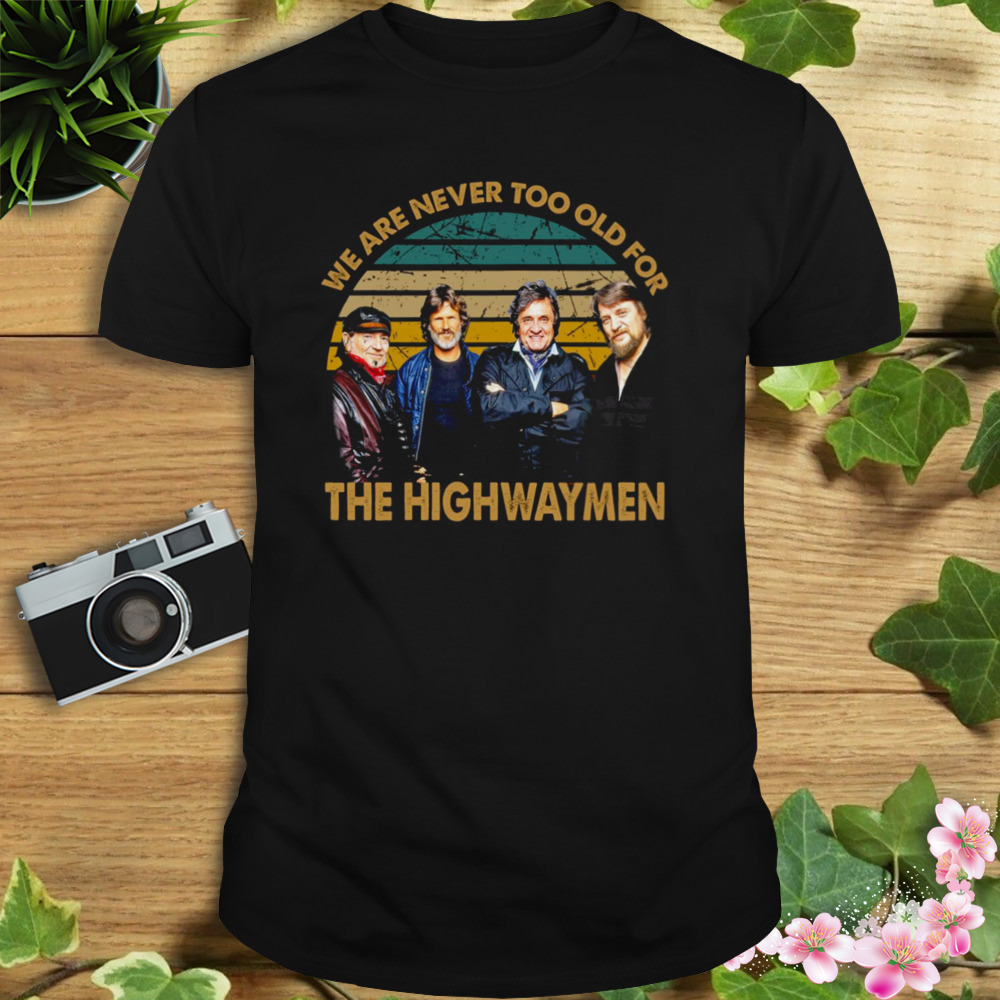 Vintage We Are Never Too Old The Highwaymen Band shirt