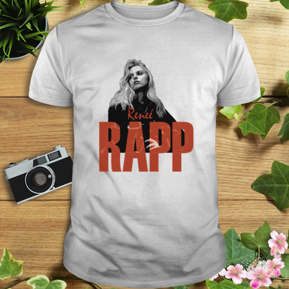 I Love Renee Rapp shirt
