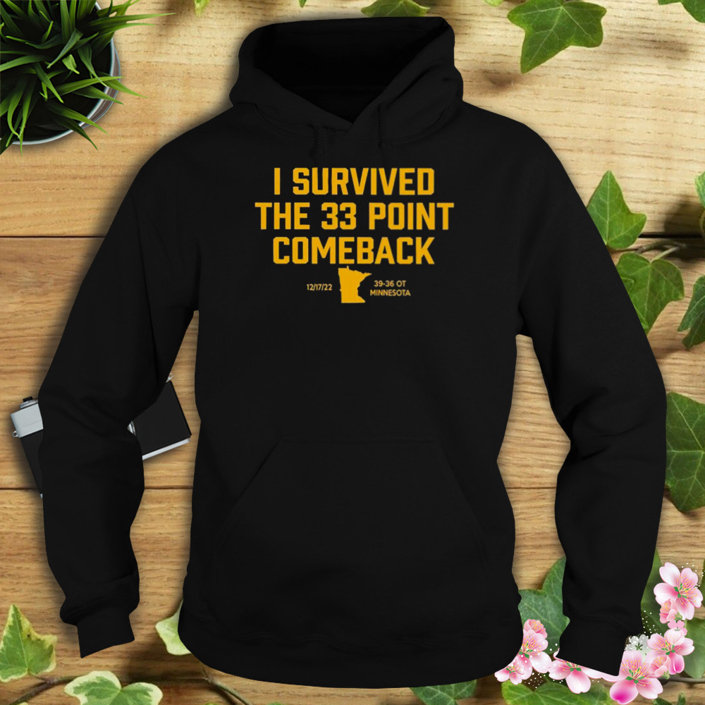 I Survived The 33 Points Comeback Final 39 36 OT Minnesota Shirt