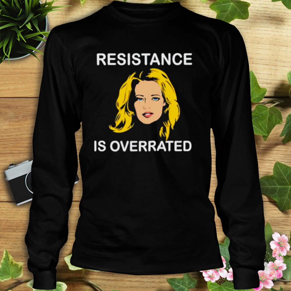 Jeri Ryan Resistance Is Overrated Trekkie David Represent Shirt 3 Longsleeve tshirt