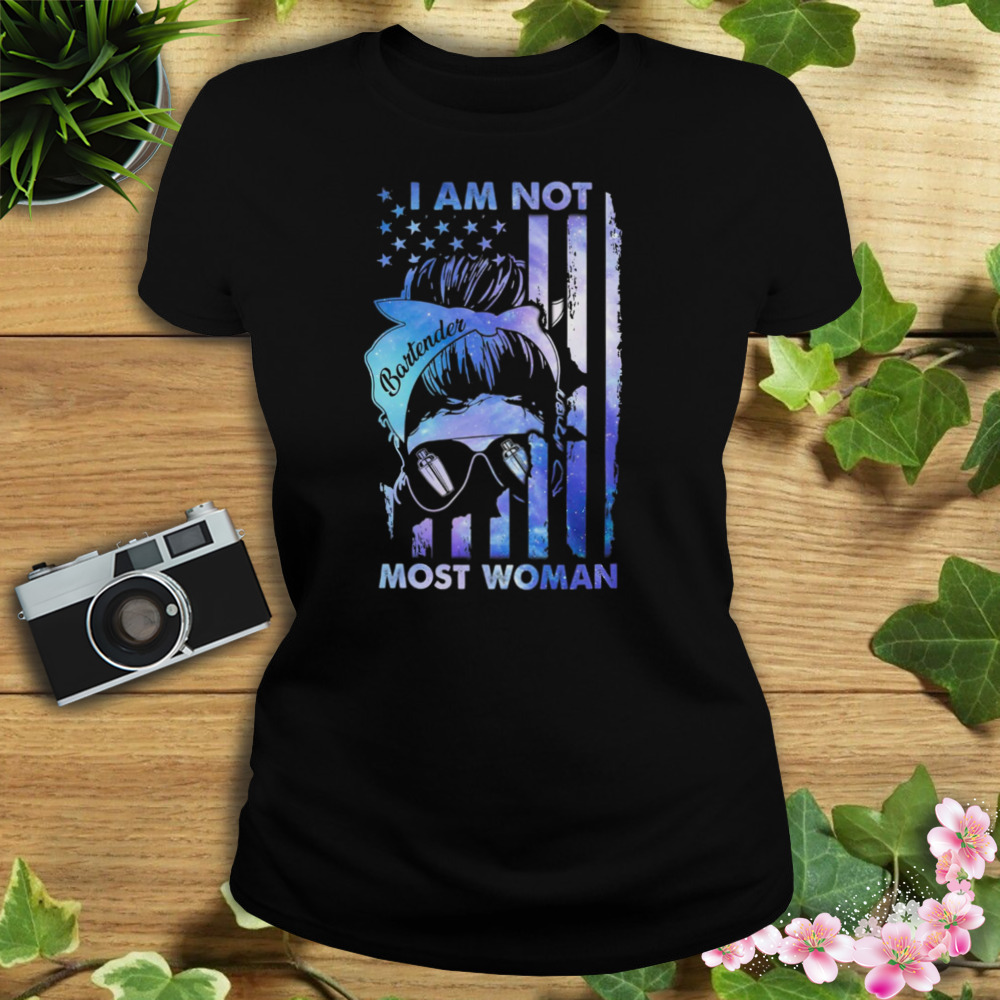 Messy Bun I Am Not Bartender Most Woman With American Flag Shirt 2 Women's tshirt