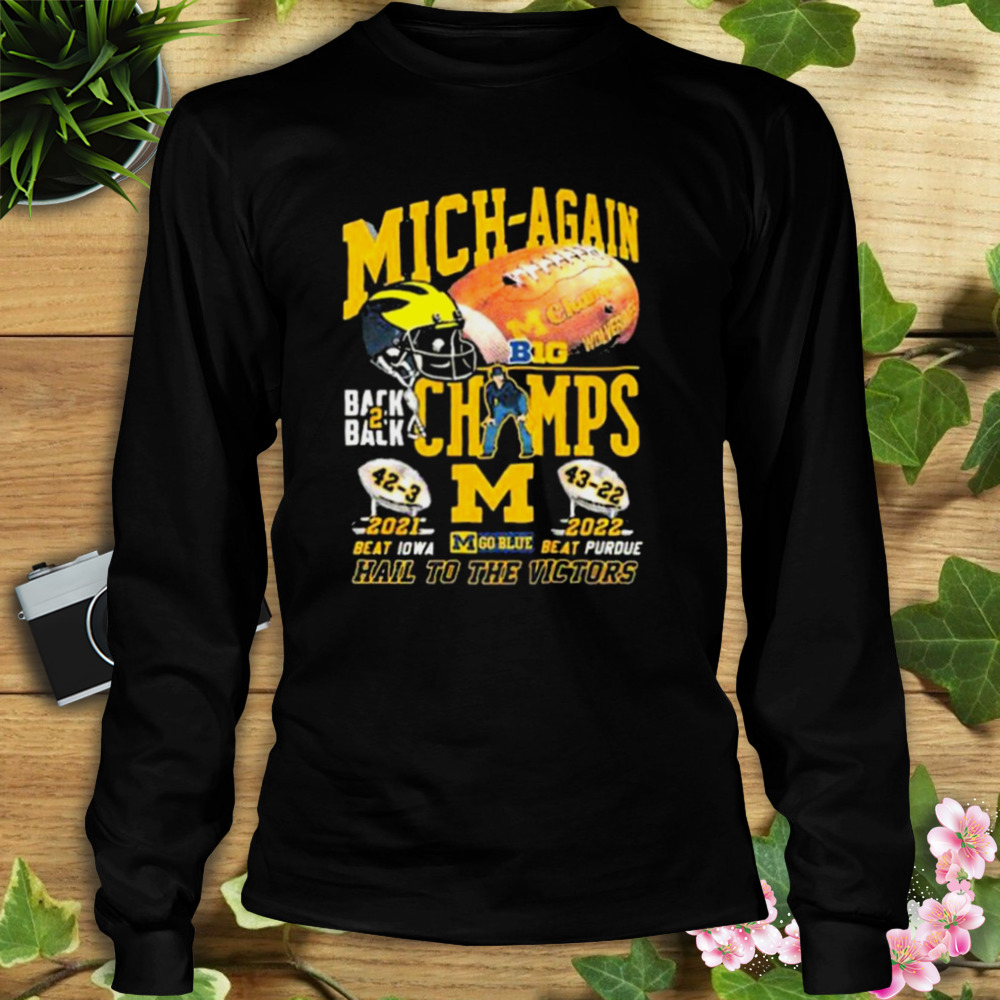 Michigan Wolverines Back To Back Big Ten Champs Hail To The Victors Shirt 3 Longsleeve tshirt