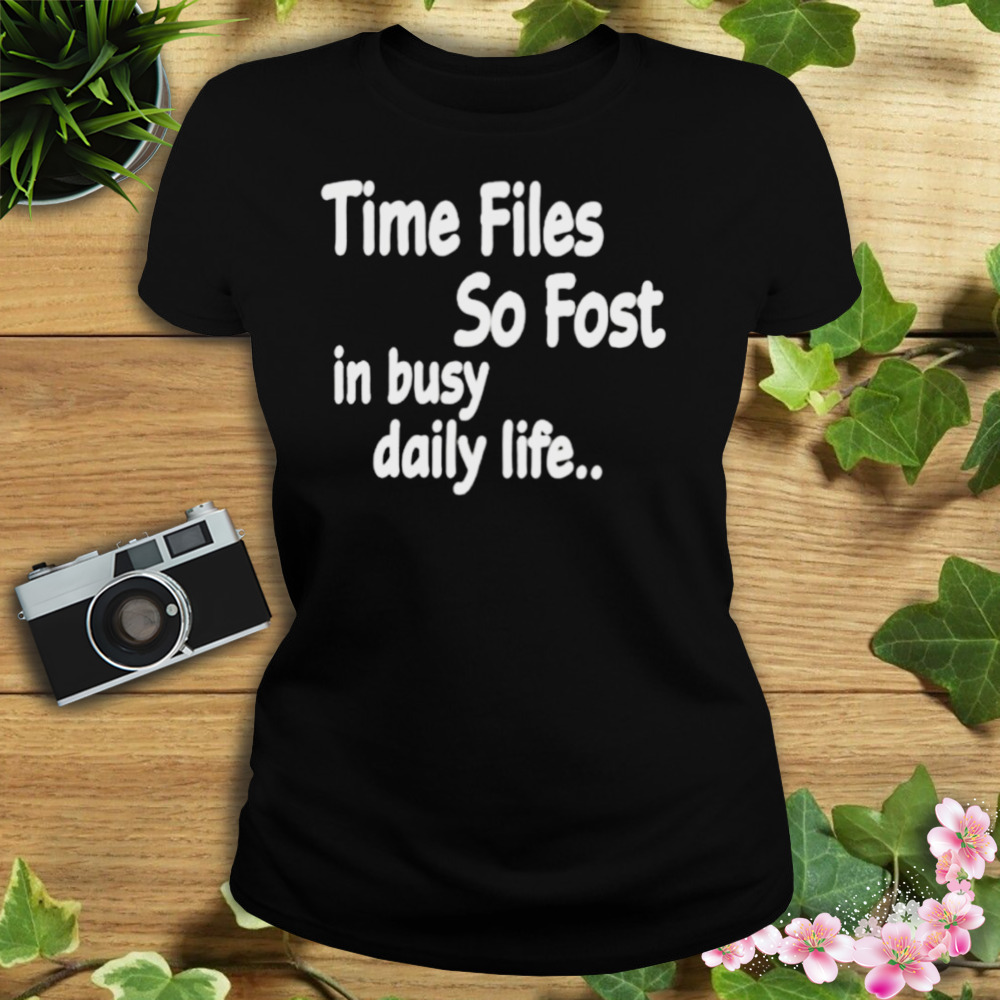 ime files so fost in busy daily life shirt 2 Women's tshirt
