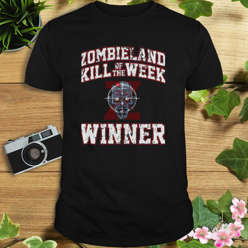 Zombieland Kill Of The Week Winner shirt