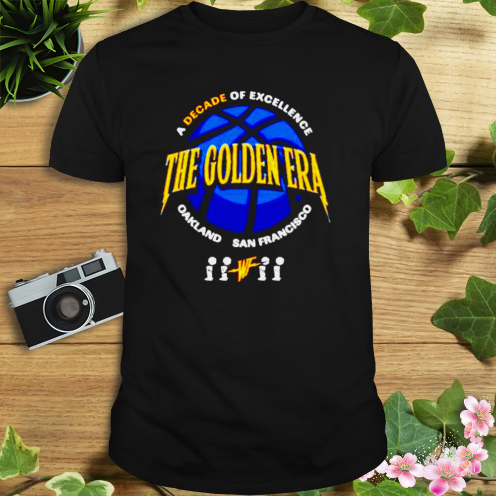 the Golden Era a decade of excellence Oakland San Francisco shirt