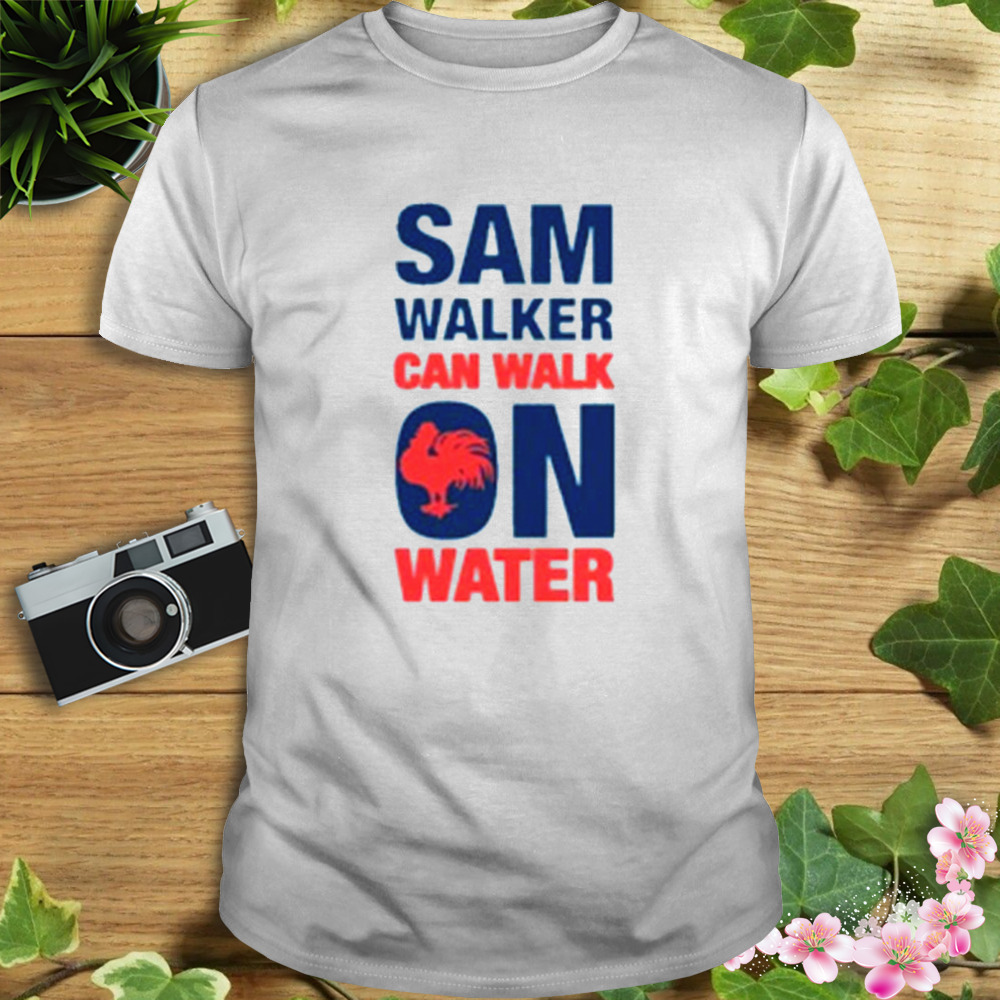 Can Walk On Water Sam Walker T-Shirt