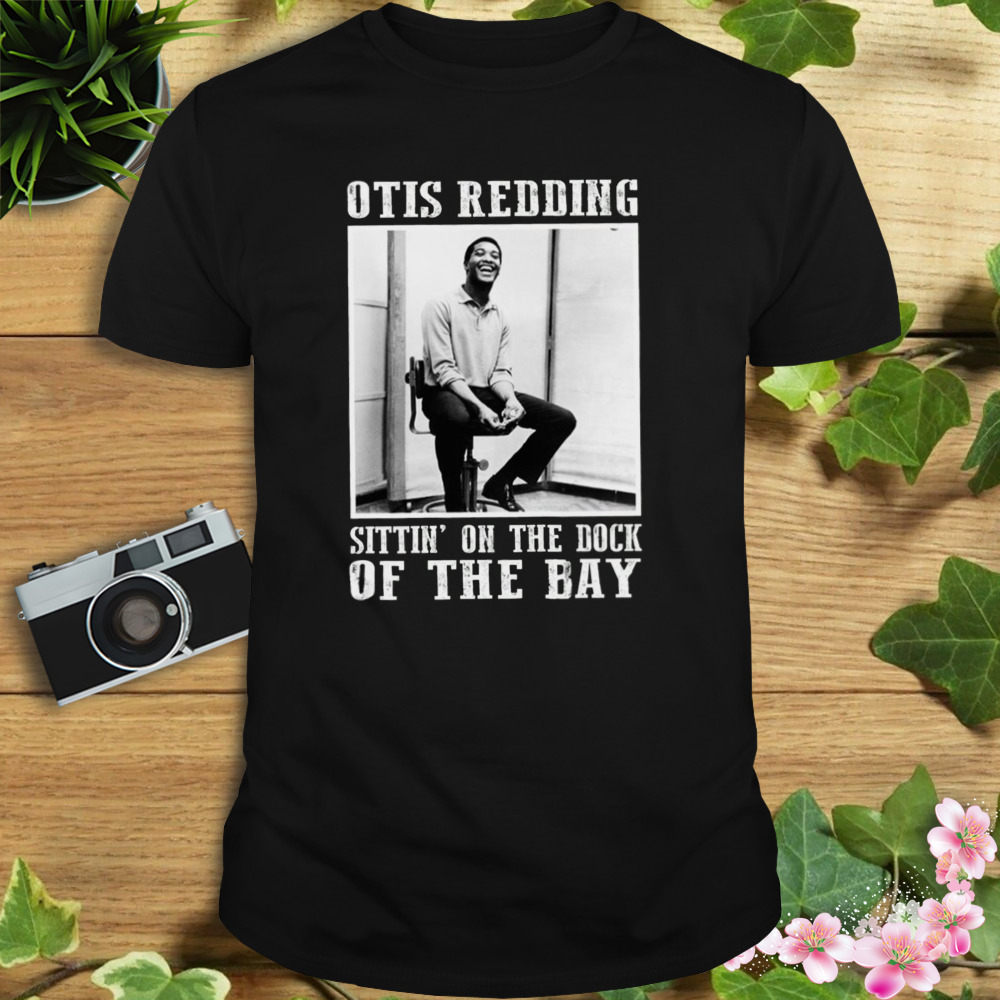 G Sittin’ On The Dock Of The Bay Otis Redding shirt 1 Unisex tshirt