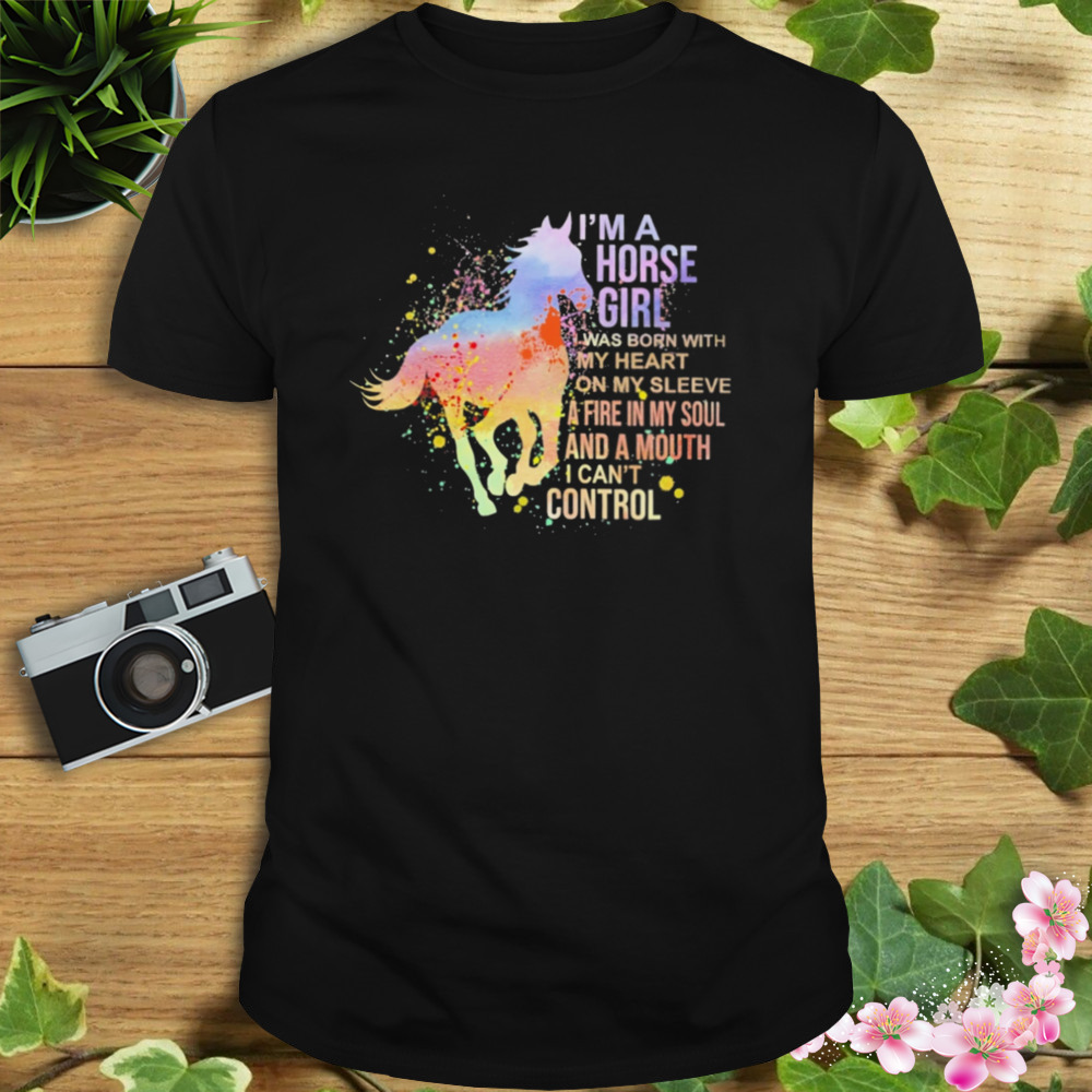 I’m A Horse Girl Was Born With My Heart On My Sleeve T-Shirt