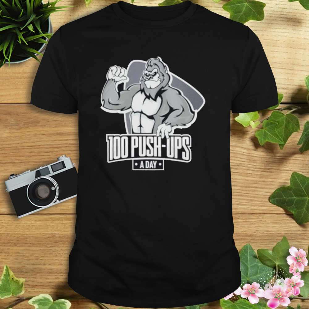 Macho Gorilla 100 Push Ups A Day Shirt 1 Unisex tshirt