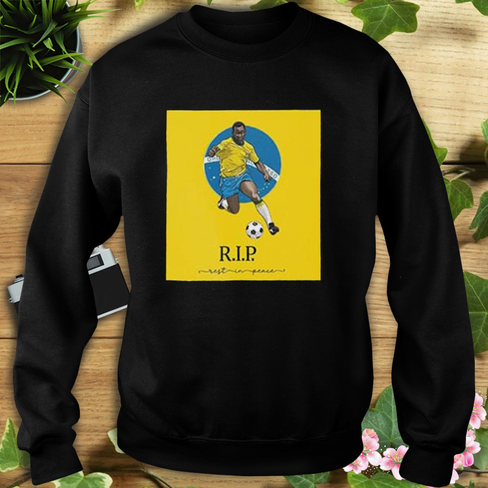 RIP Pele 1940 – 2022 Love You My Legend Style Shirt 5 Sweat tshirt