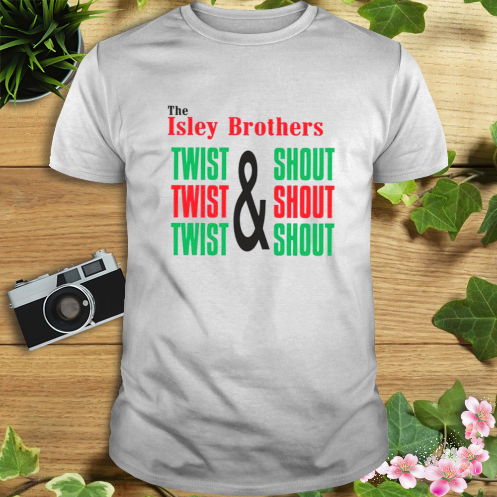 Twist And Shout The Isley Brothers shirt