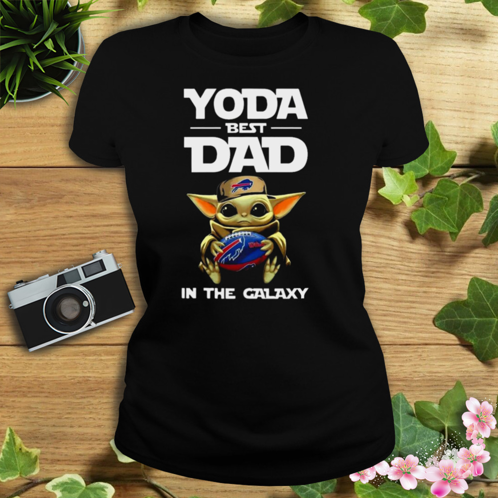 Yoda Best Dad In The Galaxy Buffalo Bills Football Shirt NFL Sweatshirt -  Best Seller Shirts Design In Usa