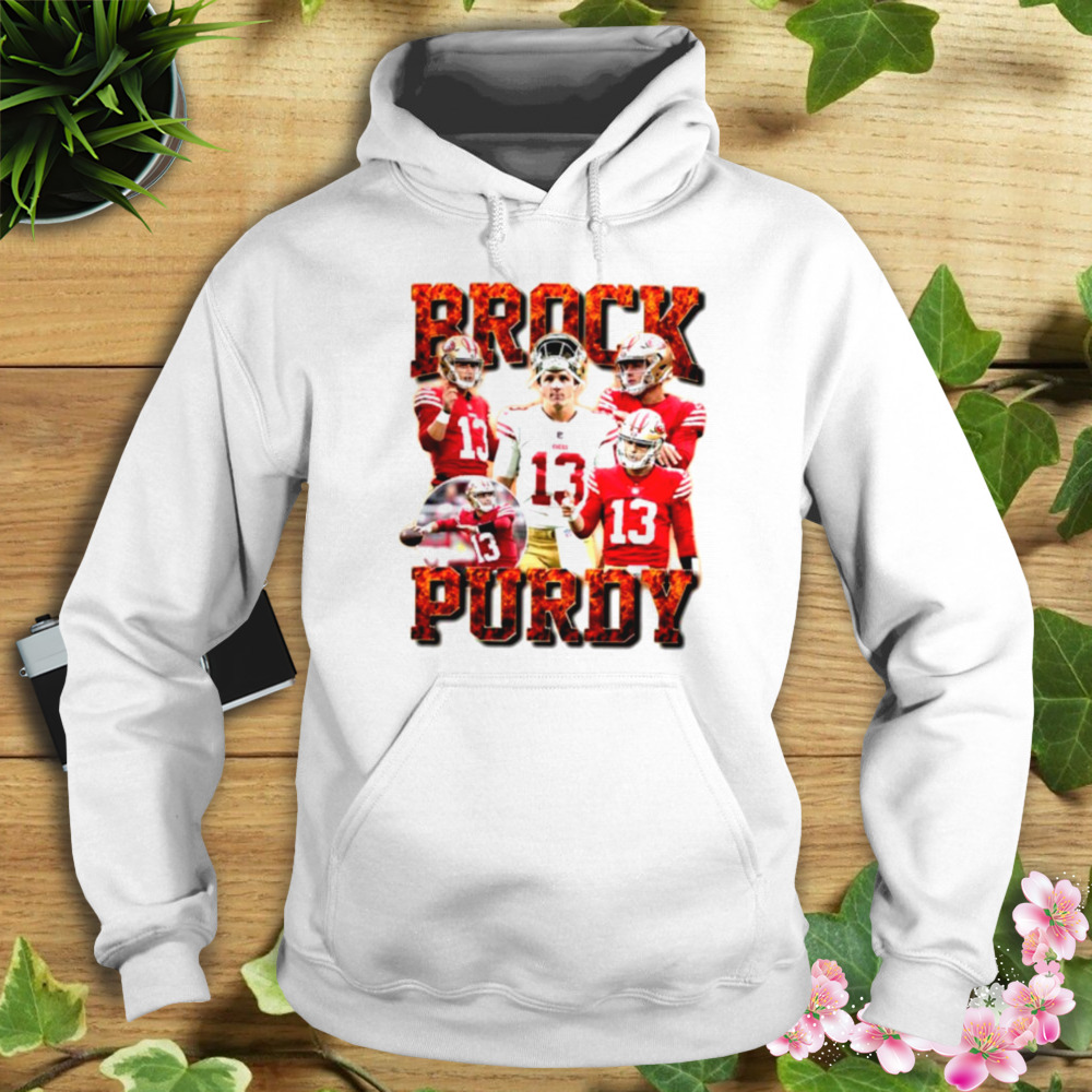 Brock Purdy 13 San Francisco Shirt 4 Hoodie shirt
