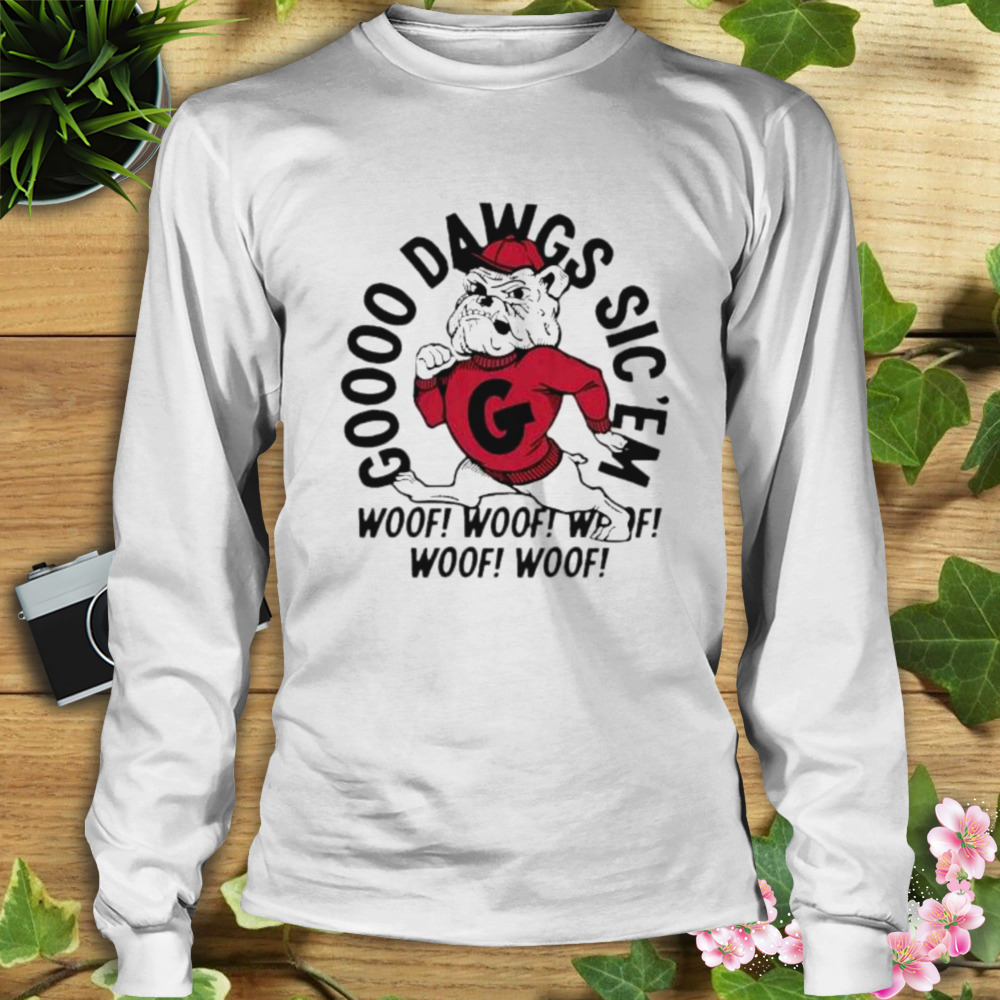 Georgia Bulldogs Go Dawgs Woof Sic’em 2023 shirt 3 Longsleeve shirt