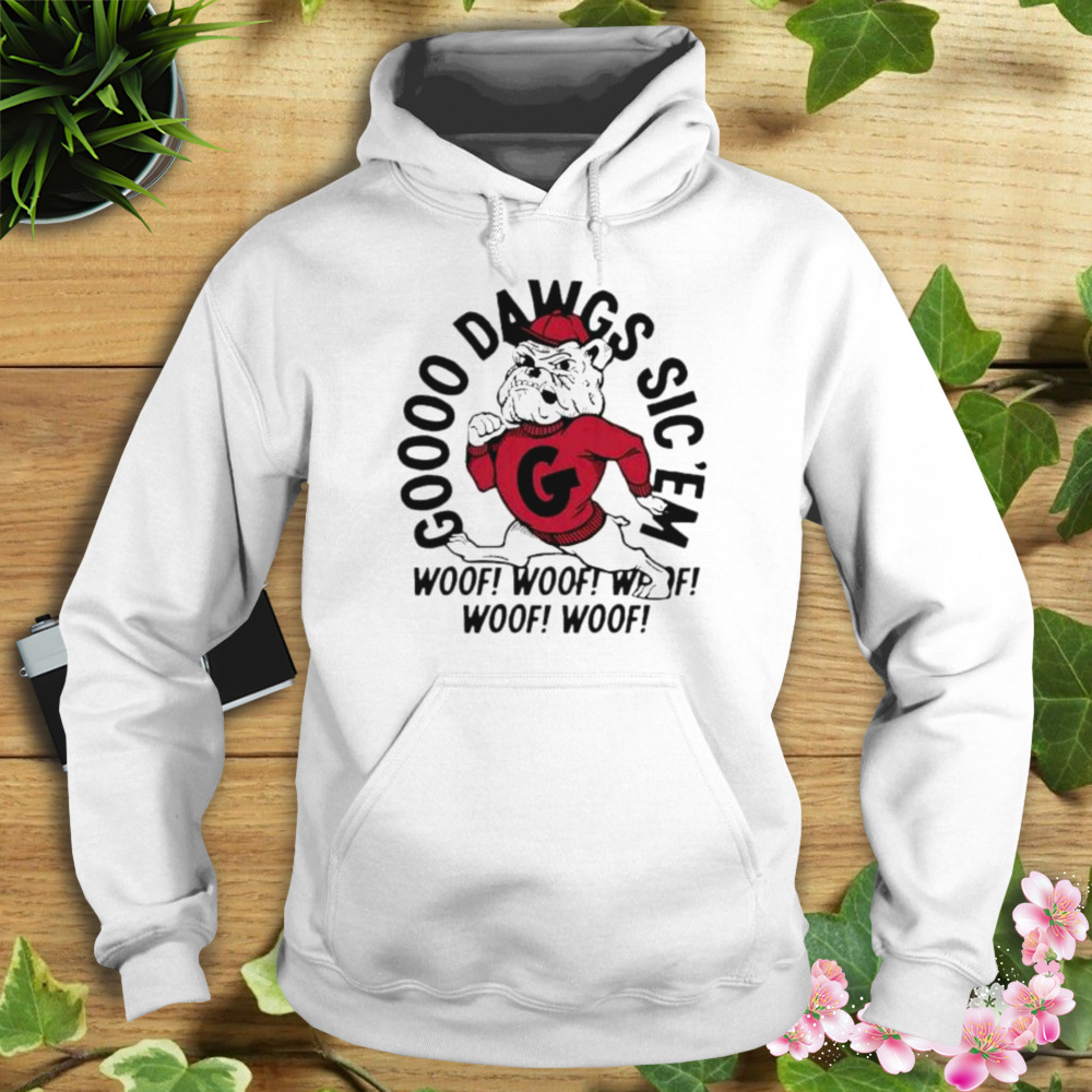 Georgia Bulldogs Go Dawgs Woof Sic’em 2023 shirt 4 Hoodie shirt