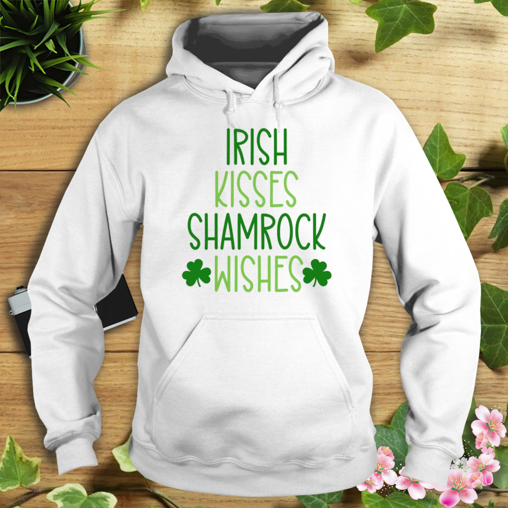 Irish Kisses Shamrock Wishes St Patrick’s Day Shirt 4 Hoodie shirt