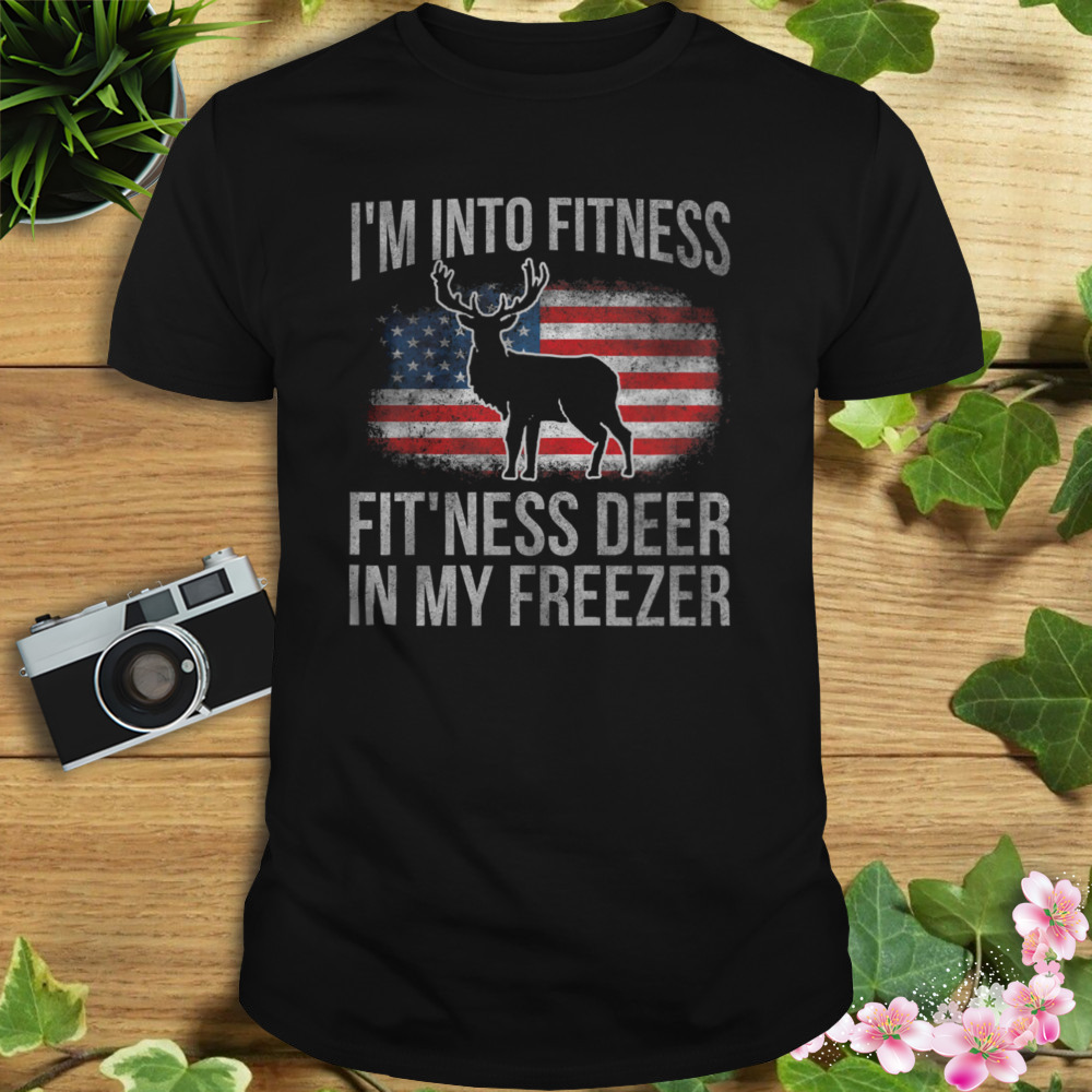 I’m Into Fitness Fit’ness Deer In My Freezer Hunting American Flag Shirt 1 Unisex tshirt