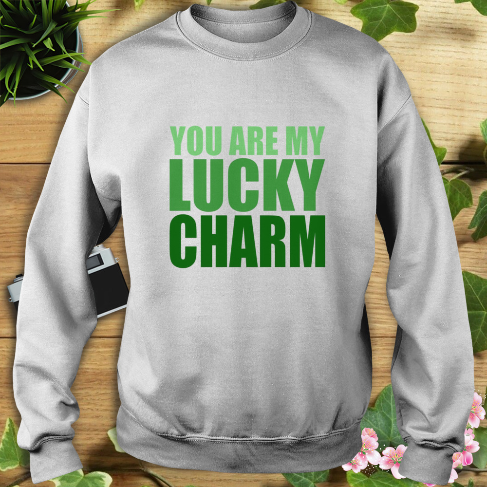 You are my Lucky Charm St Patrick’s Day Shirt 5 Sweat shirt