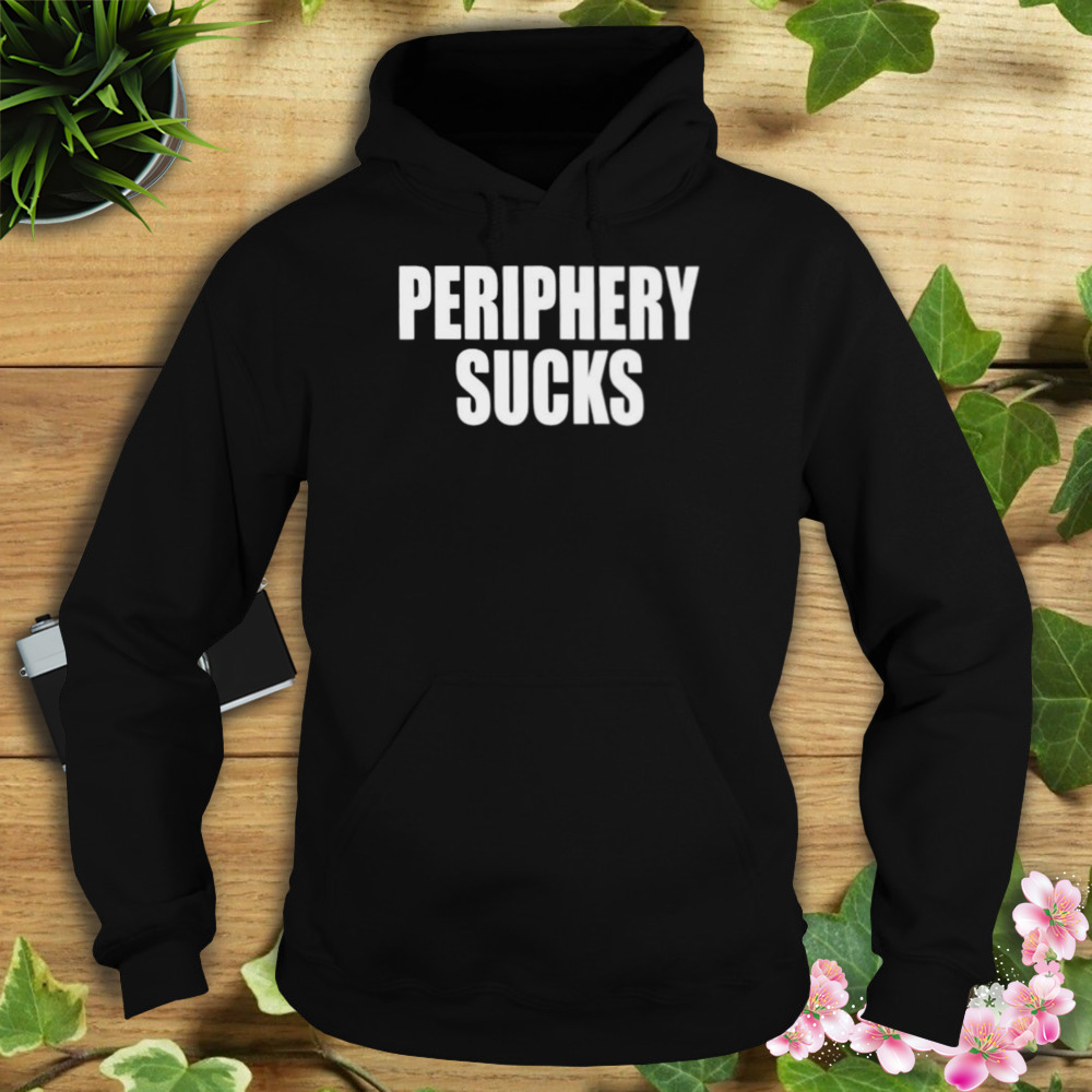 periphery sucks shirt 4 Hoodie tshirt