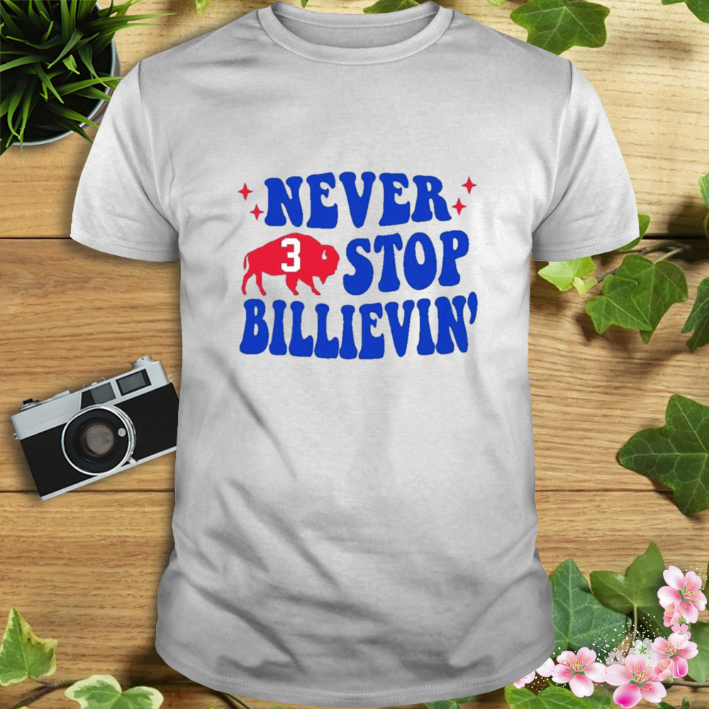 Never Stop Billievin' Damar Hamlin Strong Shirt