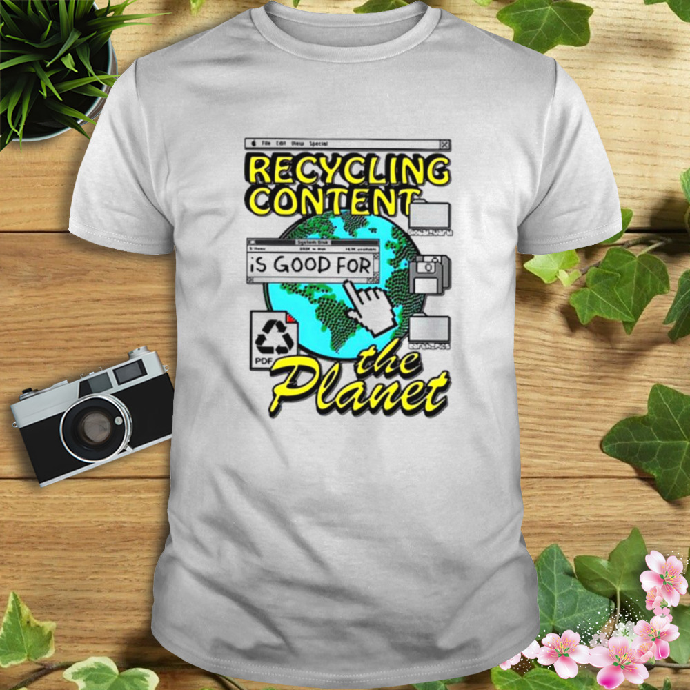 Recycling Content Is Good For The Planet Shirt 1 Unisex shirt