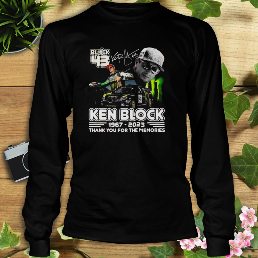 43 Forever Ken Block 1967 – 2023 Thank You For The Memories Signature Shirt 3 Longsleeve tshirt