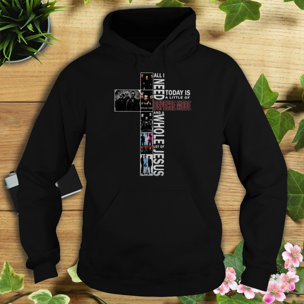 All I Need Today Is A Little Of Depeche Mode And A Whole Lot Of Jesus 2023 Shirt 4 Hoodie tshirt