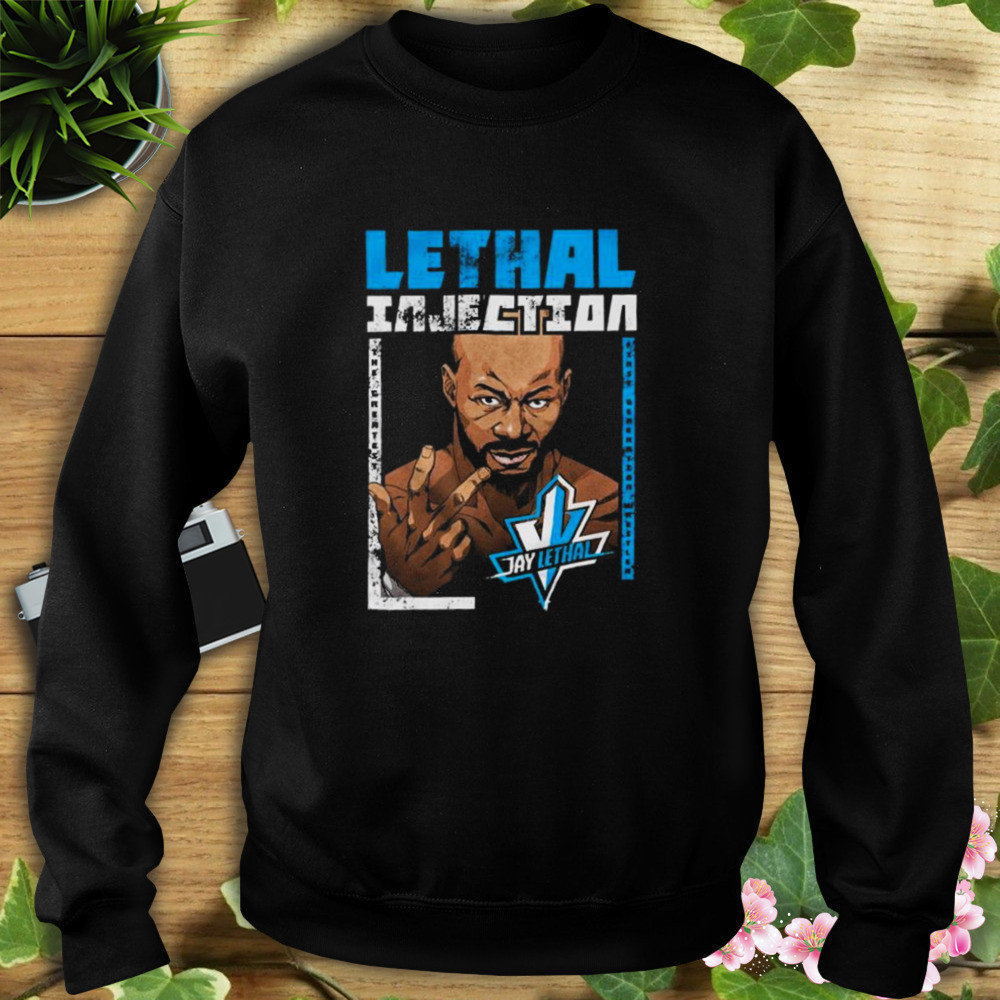 All elite wrestling jay lethal lethal injection shirt 5 Sweat tshirt