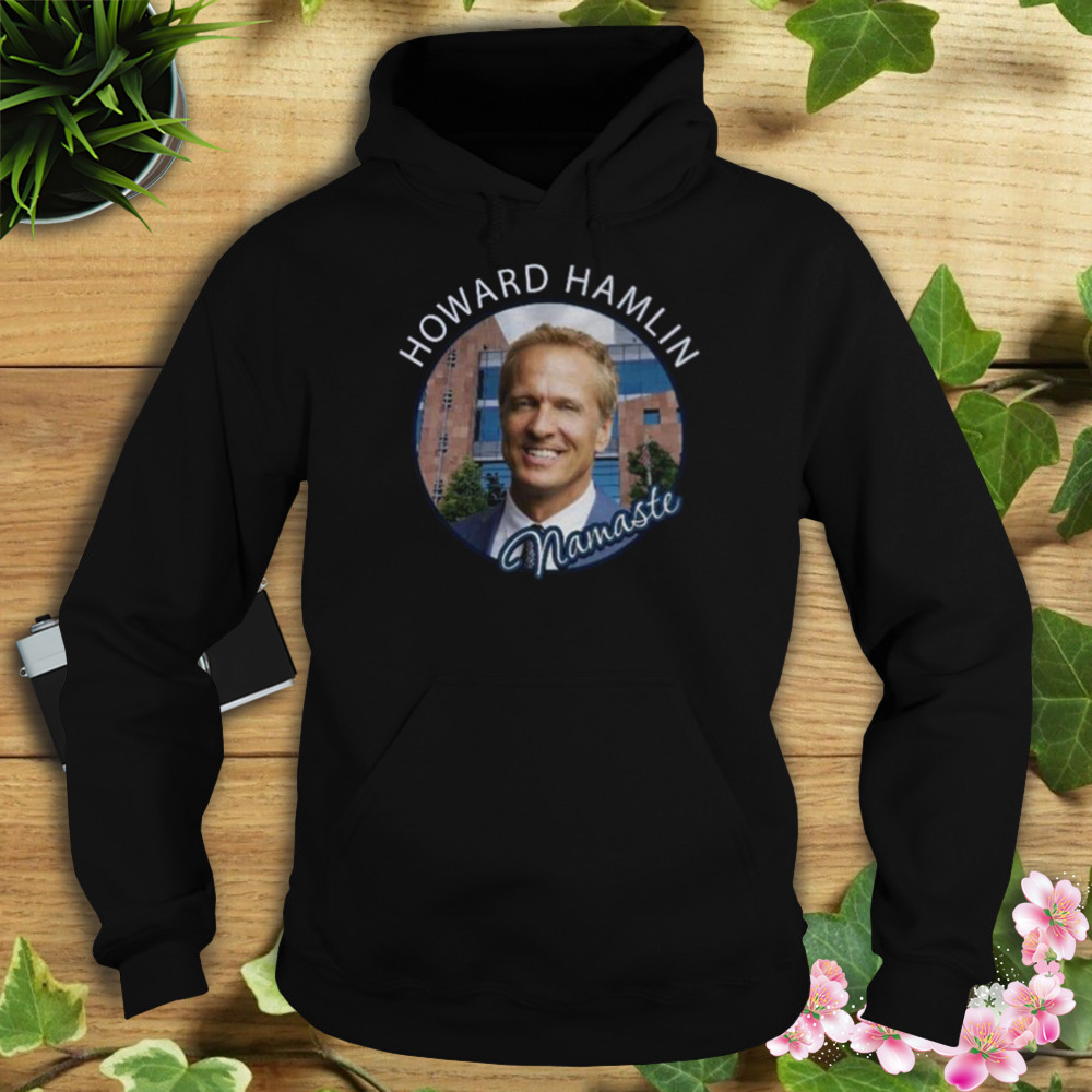 Howard Hamlin Namaste shirt 4 Hoodie tshirt