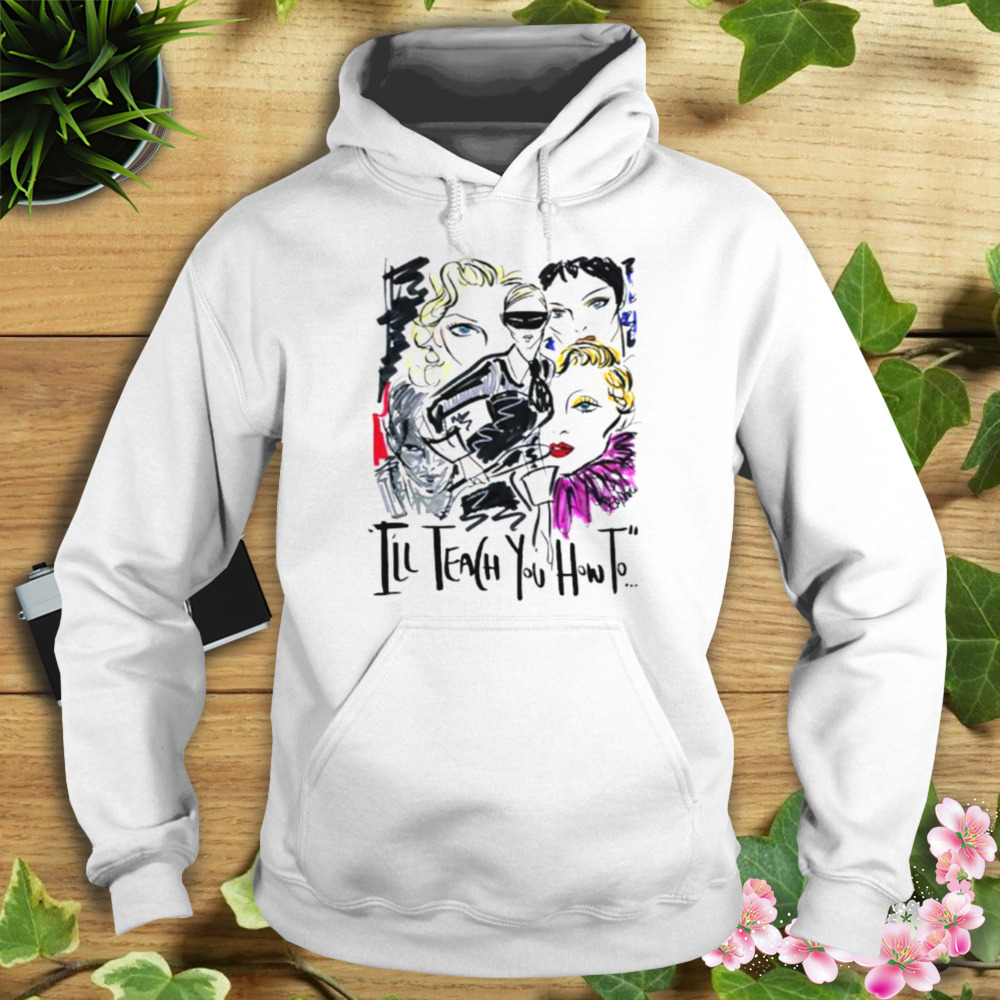 Madonna Erotica I’ll Teach You How To Shirt 4 Hoodie shirt