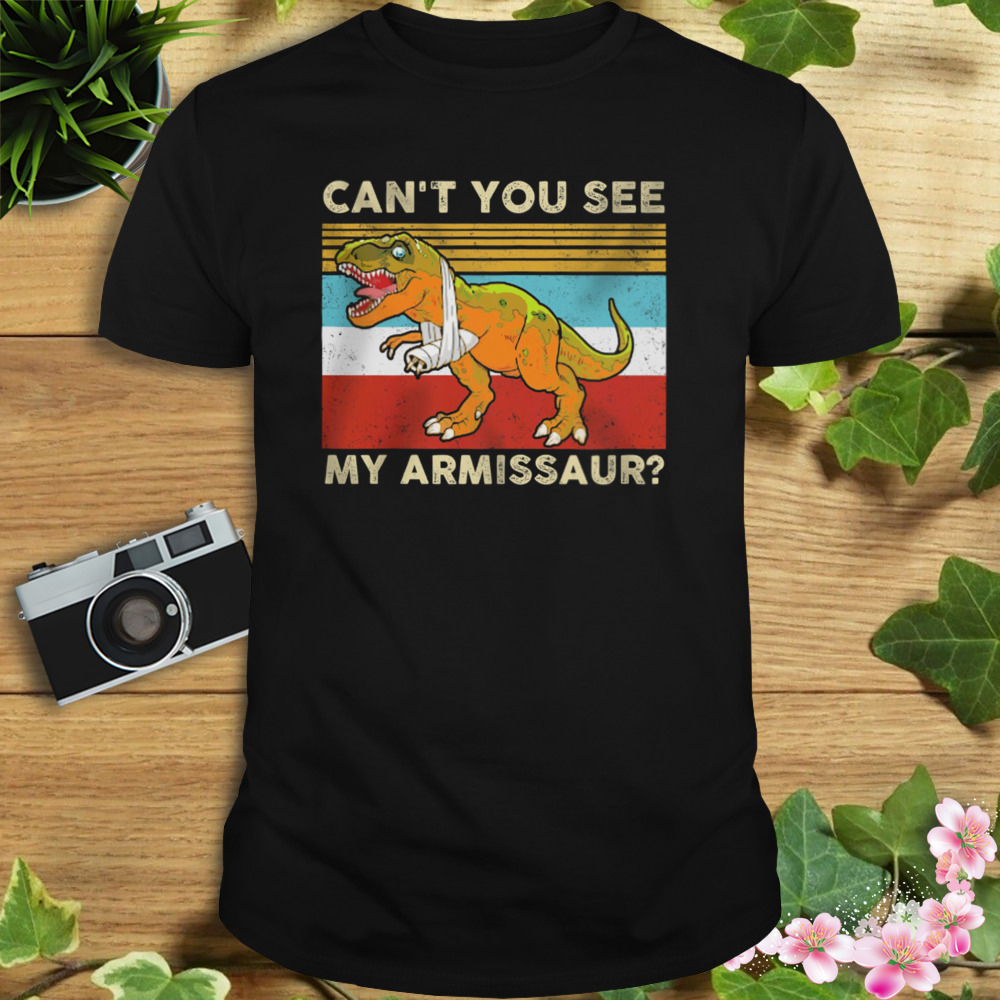 Dinosaur Can’t You See My Armissaur Vintage Retro Shirt