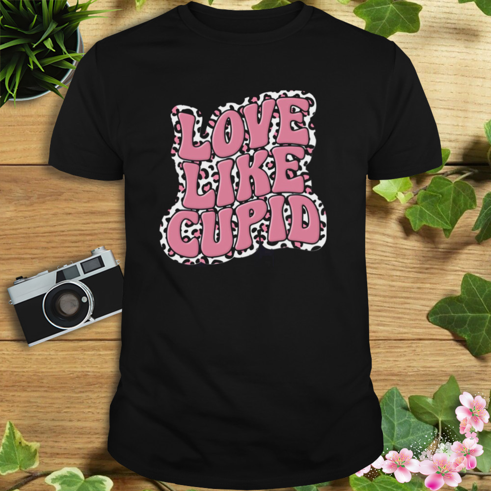 Love Like Cupid Leopard Print Valentines Valentine Day shirt