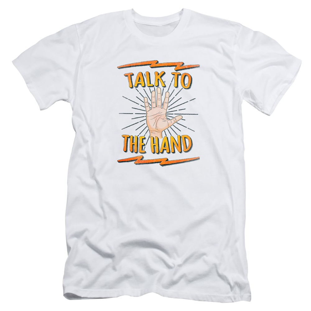 Talk to the hand Funny Nerd and Geek Humor Statement T-Shirt