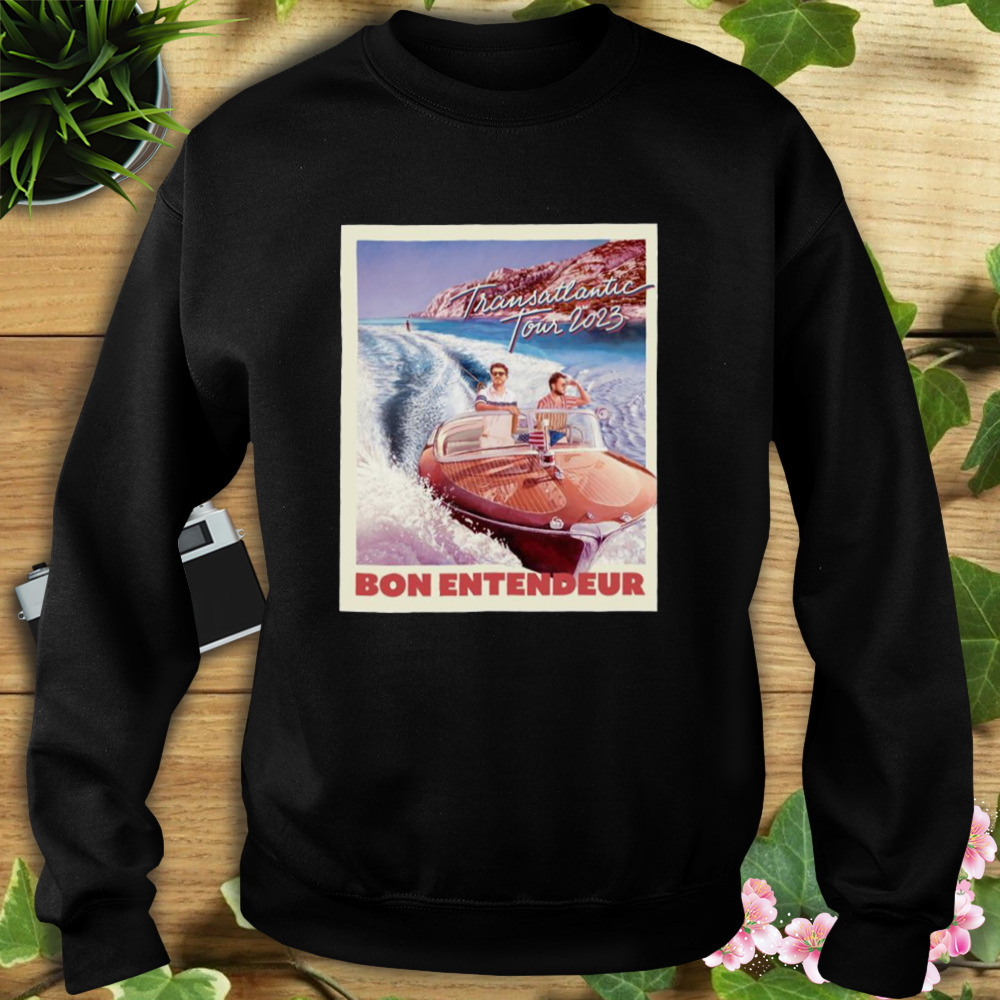 Bon Entendeur Tour 2023 shirt 5 Sweat tshirt