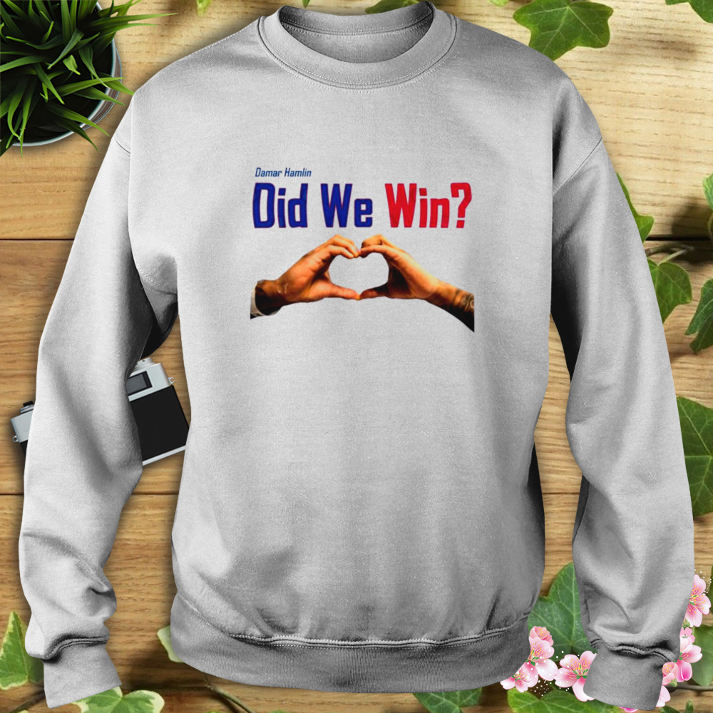 Did We Win Shirt Damar Hamlin T-Shirt - Moothearth