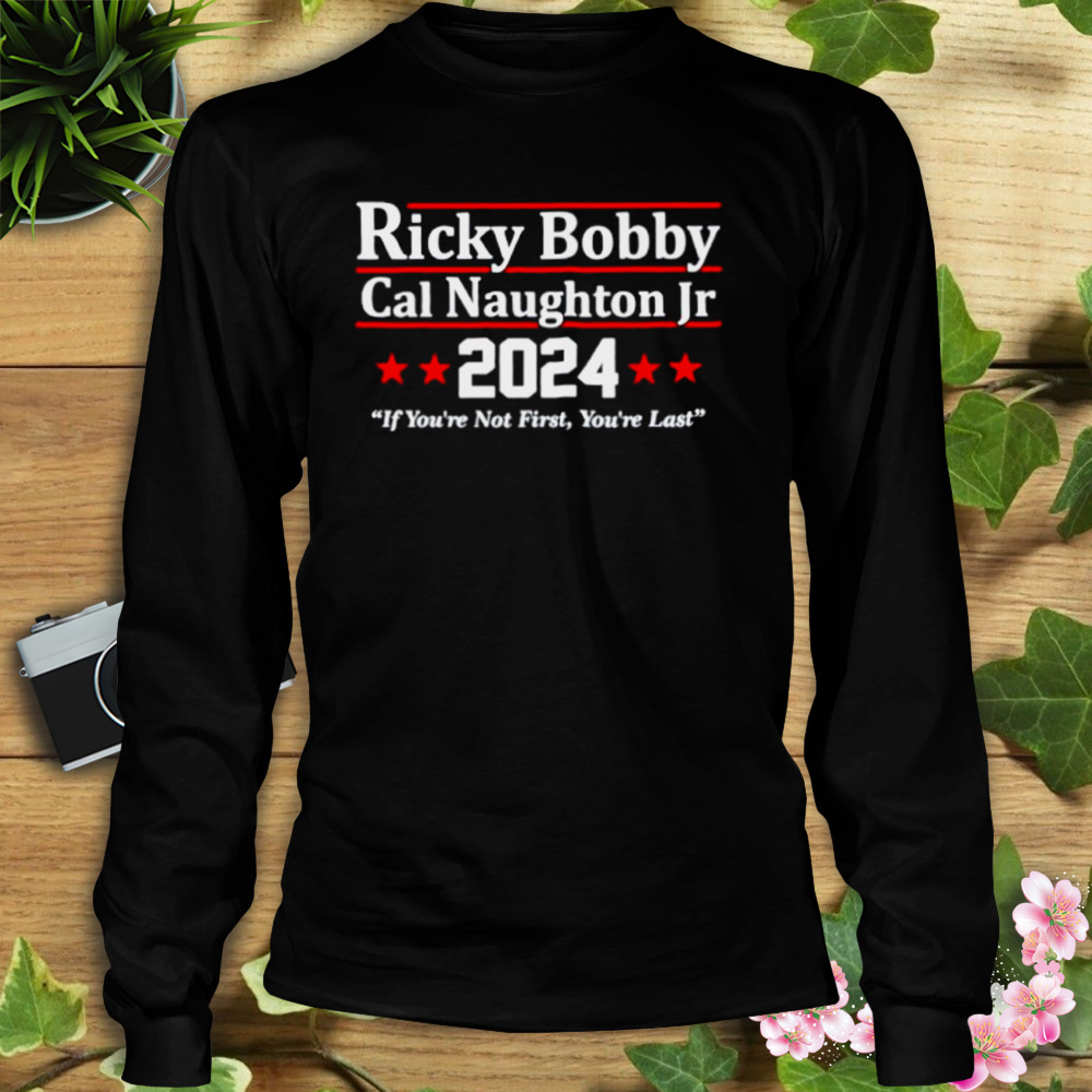 Ricky Bobby Cal Naughton Jr 2024 Shake And Bake Shirt 3 Longsleeve tshirt