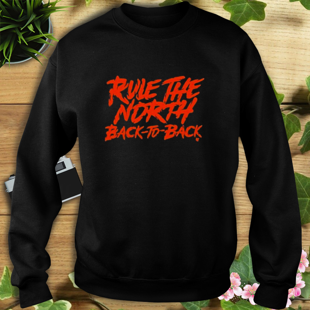 Rule The North Back-To-Back Shirt 5 Sweat tshirt