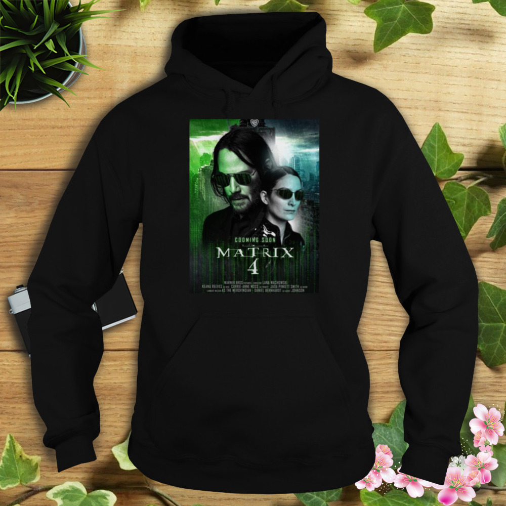 The Matrix 4 Movie 2022 Design shirt 4 Hoodie tshirt