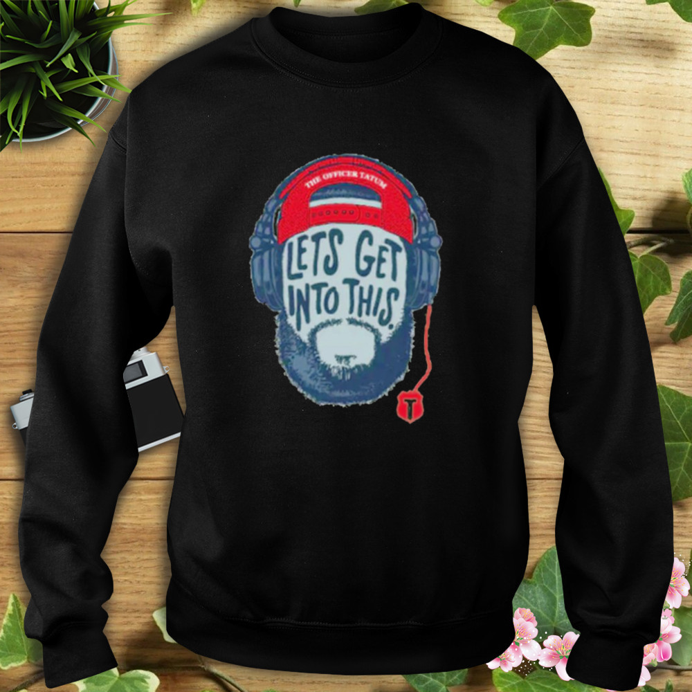 The Officer Tatum Let’s Get Into This Headphone Logo Shirt 5 Sweat tshirt