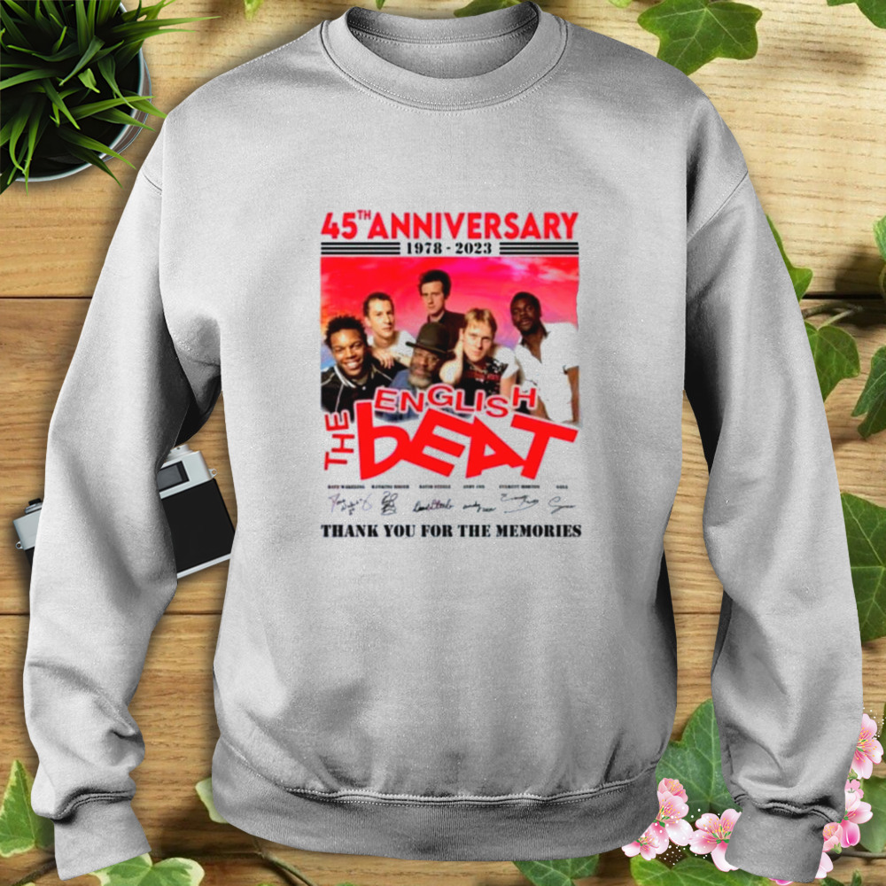 45th Anniversary 1978 – 2023 The English Beat Thank You For The Memories Signatures Shirt 5 Sweat shirt