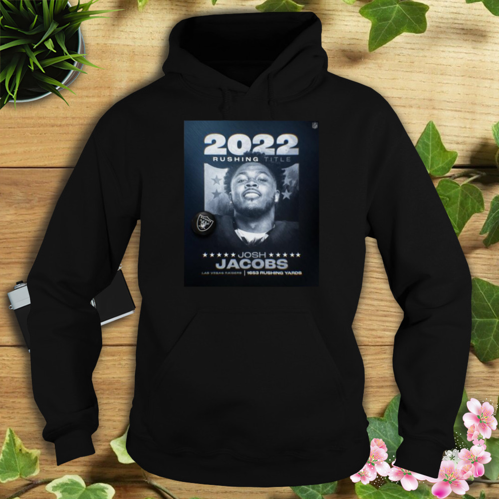 Josh Jacobs 2022 Rushing Title Shirt 4 Hoodie tshirt